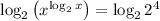 \log_2\left(x^{\log_2x}\right)=\log_22^4