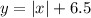 y=|x|+6.5