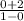 \frac{0+2}{1-0}