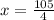 x =  \frac{105}{4}