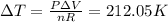 \Delta T=\frac{P\Delta V}{nR} =212.05K