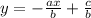 y = -\frac{ax}{b}+\frac{c}{b}