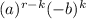 (a)^{r-k}(-b)^k