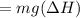 =mg(\Delta H)