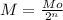 M =\frac{Mo}{2^{n} }