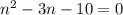 n^{2}-3n-10=0