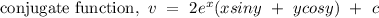 \textrm{conjugate function},\ v\ =\ 2e^x(xsiny\ +\ ycosy)\ +\ c