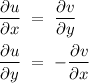 \dfrac{\partial u}{\partial x}\ =\ \dfrac{\partial v}{\partial y}\\\\\dfrac{\partial u}{\partial y}\ =\ -\dfrac{\partial v}{\partial x}