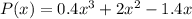 P(x)=0.4x^{3} +2x^{2} -1.4x