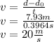 v=\frac{d-d_0}{t}\\v=\frac{7.93 m}{0.3964s}\\v=20\frac{m}{s}