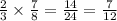 \frac{2}{3} \times \frac{7}{8} =\frac{14}{24}=\frac{7}{12}