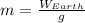 m = \frac{W_{Earth}}{g}