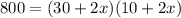 800=(30+2x)(10+2x)