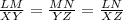 \frac{LM}{XY}=\frac{MN}{YZ}=\frac{LN}{XZ}