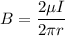 B=\dfrac{2\mu I}{2\pi r}