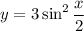 y=3\sin^2\dfrac x2