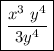 \boxed{\frac{x^{3} \ y^{4}}{3y^{4} } }