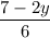 \dfrac{7-2y}{6}