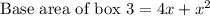 \text{Base area of box 3}=4x+x^2