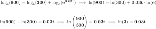 \bf \log_e(900)=\log_e(300)+\log_e(e^{0.03t})\implies \ln(900)=\ln(300)+0.03t\cdot \ln(e) \\\\\\ \ln(900)-\ln(300)=0.03t\implies \ln\left( \cfrac{900}{300} \right)=0.03t\implies \ln(3)=0.03t