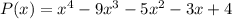 P(x)=x^4-9x^3-5x^2-3x+4