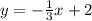 y=-\frac{1}{3}x+2