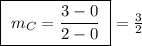 \boxed{ \ m_C = \frac{3 - 0}{2 - 0} \ } = \frac{3}{2} \ }