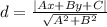 d =  \frac{|Ax + By+ C|}{ \sqrt{ A^{2}+ B^{2}  } }