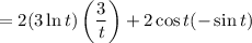 =2(3\ln t)\left(\dfrac3t\right)+2\cos t(-\sin t)