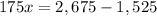 175x=2,675-1,525