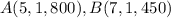 A(5,1,800),B(7,1,450)