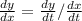 \frac{dy}{dx} = \frac{dy}{dt} / \frac{dx}{dt}