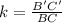 k=\frac{B'C'}{BC}