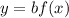 y = bf(x)