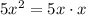 5x^2=5x\cdot x