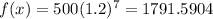 f(x)=500(1.2)^{7}=1791.5904