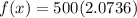 f(x)=500(2.0736)