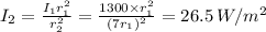 I_2=\frac{I_1r_1^2}{r_2^2}=\frac{1300\times r_1^2}{(7r_1)^2}=26.5\,W/m^2
