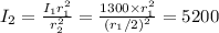 I_2=\frac{I_1r_1^2}{r_2^2}=\frac{1300\times r_1^2}{(r_1/2)^2}=5200
