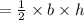 = \frac{1}{2} \times b \times h