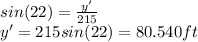 sin(22)=\frac{y'}{215} \\y'=215sin(22)=80.540ft