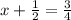 x +\frac{1}{2}=\frac{3}{4}