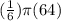 (\frac{1}{6}) \pi (64)