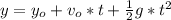 y=y_o+v_{o}*t+\frac{1}{2}g*t^{2}