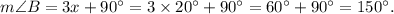 m\angle B=3x+90^\circ=3\times 20^\circ+90^\circ=60^\circ+90^\circ=150^\circ.