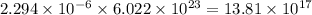 2.294\times 10^{-6}\times 6.022\times 10^{23}=13.81\times 10^{17}