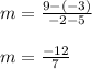 m = \frac{9-(-3)}{-2-5} \\\\m = \frac{-12}{7}