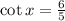 \cot x=\frac{6}{5}