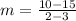 m = \frac{10 - 15}{2 - 3}