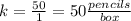 k=\frac{50}{1}=50\frac{pencils}{box}